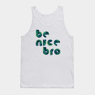 Be Nice Tank Top